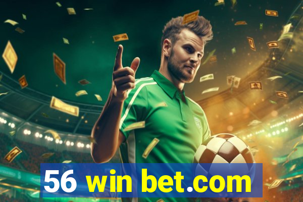 56 win bet.com